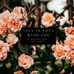 Fall in love with you by Montell Fish - Tabs remix