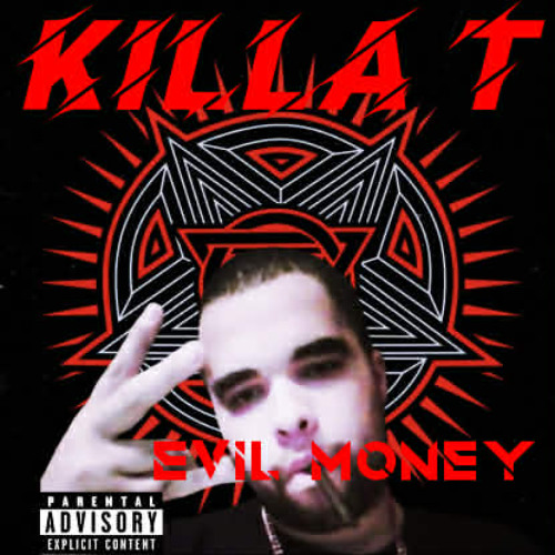 Stream KILLA T | Listen to EVIL MONEY playlist online for free on ...