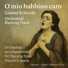O mio babbino caro (demo) – Orchestral Backing Track | Gianni Schicchi (Puccini)