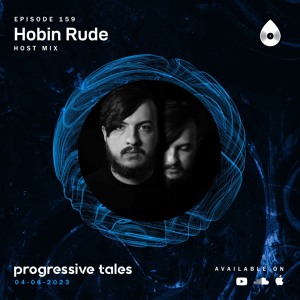 159 Guest Mix I Progressive Tales with Hobin Rude