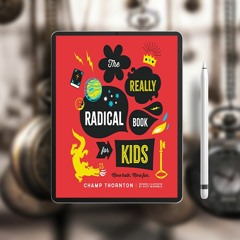 The Really Radical Book for Kids: More Truth. More Fun. Gratis Ebook [PDF]