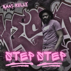 Raas Kelly - Step Step