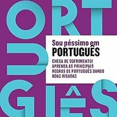 ) Sou péssimo em português: Chega de sofrimento! Aprenda as principais regras de português dand