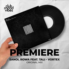 PREMIERE: ROWA, Sanoi Feat. Tali ─ Vortex (Original Mix) [ZEHN]