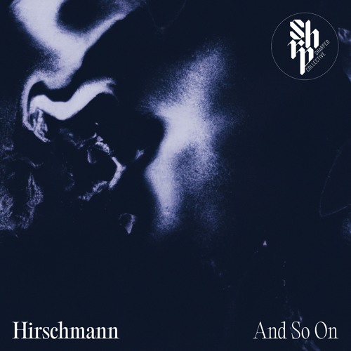 PREMIERE: Hirschmann - Isn't It [SHARPED RECORDS]