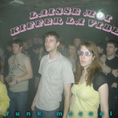 laisse moi kiffer la vibe