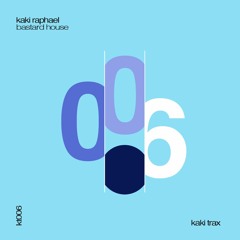 Kaki Raphael - Bastard House - Kaki Trax