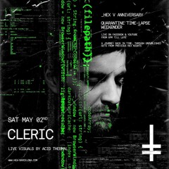 Cleric (unreleased set From Jan 2020 x Voltage) - HEX V Anniversary Quarantine Rave