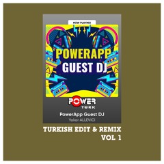 Yakar Allevici - Power Turk Guest DJ Turkce Edit & Remix Vol 01