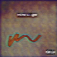 Worth A Fight (Prod. Westt The Great)