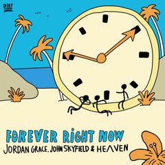 Jordan Grace, John Skyfield, HeɅven - Forever Right Now