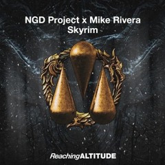 NGD Project x Mike Rivera - Skyrim [REACHING ALTITUDE]