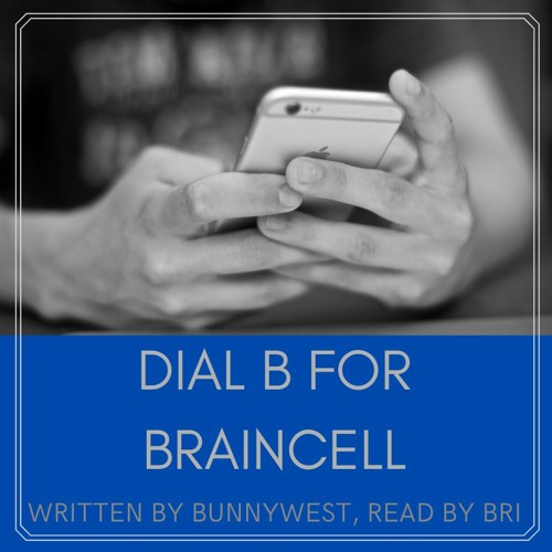 Stream [Podfic] Dial B For Braincell By Bri | Listen Online For Free On ...