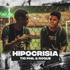Hipocrisia - Mc Tio Phil e Roque