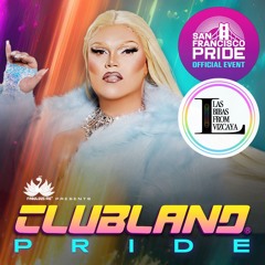 Clubland  SF - Pride 2023 - Las Bibas From Vizcaya Promo Podcast