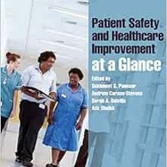 [GET] KINDLE PDF EBOOK EPUB Patient Safety and Healthcare Improvement at a Glance by Sukhmeet Panesa