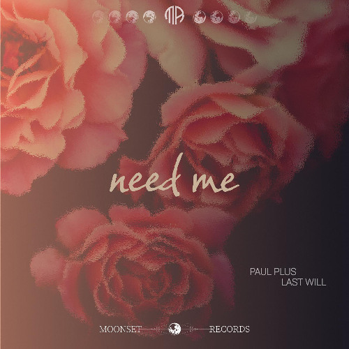 paulplus & Last Will - Need Me