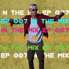 In The Mix #007