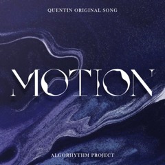 【Original Song】Motion「Quentin」