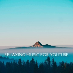 Royalty Free Relaxing Background Music for YouTube (Free Download) | Music for Videos, Vlog, YouTube