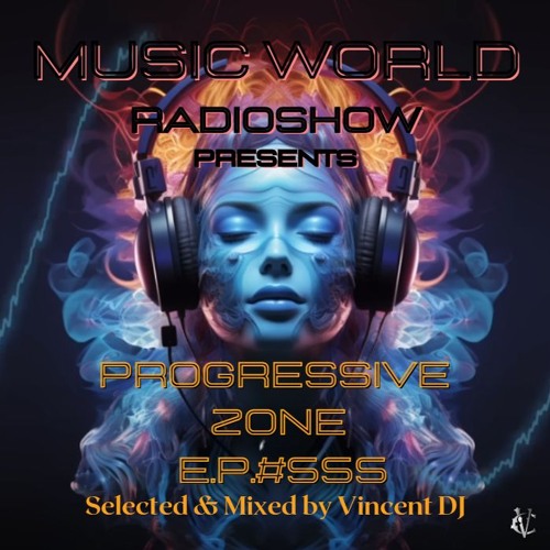 DJ VINCENZO CASCIO - MUSIC WORLD RADIOSHOW EP #555-2025 - Progressive Zone