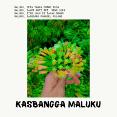 Kasbangga Maluku (feat. Zul Lie Ukhawa, Andika Pratama, QQ Emcee & Jamal Hafid)