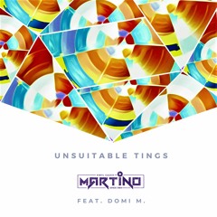 Martino - Unsuitable Tings Feat Domi M [Radio Edit]