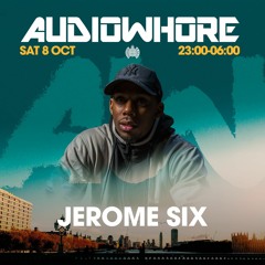 Jerome Six | Audiowhore - Ministry Of Sound | 08.10.22