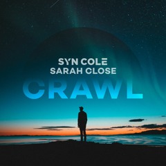 Syn Cole ft Sarah Close - Crawl [Ultra]