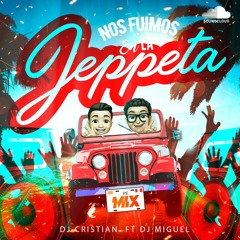 Nos Fuimos En La Jeepeta Mix - Dj Cristian  & Dj Miguel