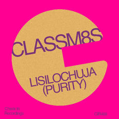 ClassM8s - Lisilochuja (Purity)(Original Mix)