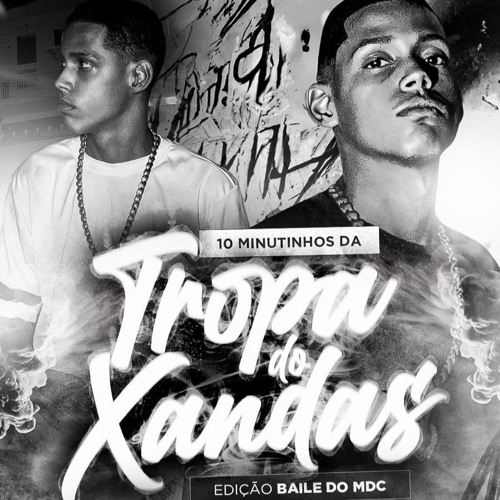 10 MINUTINHOS DA TROPA DO XANDAS #VEMPROBAILÃODOMDC