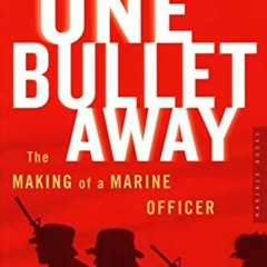 [Free] KINDLE 📨 One Bullet Away: The Making of a Marine Officer by  Nathaniel Fick E