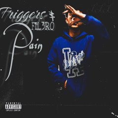 Triggers & Fil3ro - Pain