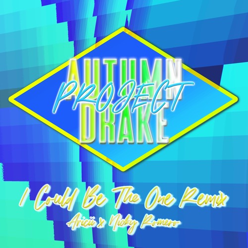 I Could Be The One (Autumn Drake Project's 'Clout' Mix)- Avicii & Nicky Romero