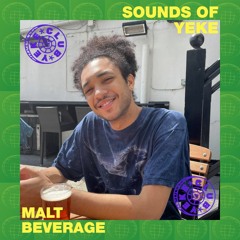 SOUNDS OF YEKE: MALT BEVERAGE