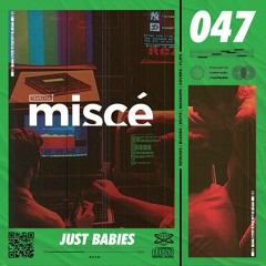 MISCE 047 - Just Babies