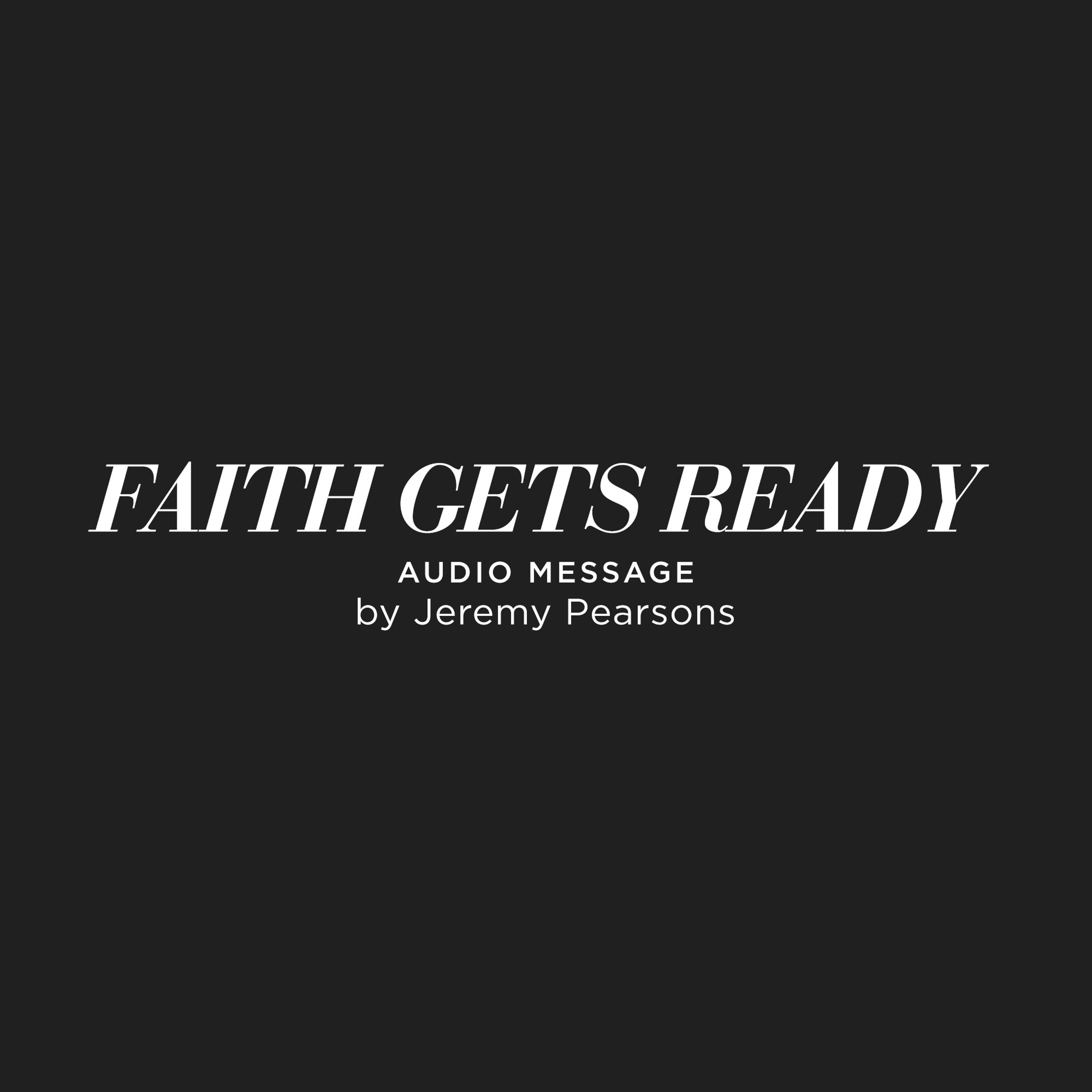 Faith Gets Ready - Jeremy Pearsons