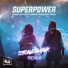 Pegboard Nerds, Seiren, Ina Bravo & Sophon - Superpower (Stonebank Remix Extended)