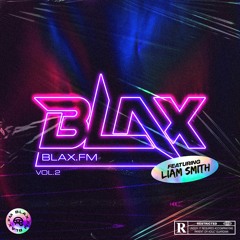 BlaX.FM VOL.02 Ft. Liam Smith