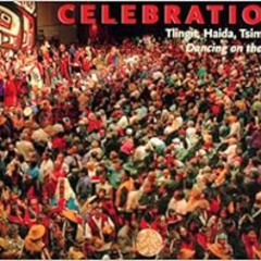 [FREE] KINDLE 💘 Celebration: Tlingit, Haida, Tsimshian Dancing on the Land by Rosita