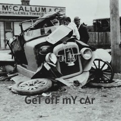 GeT ofF mY cAr