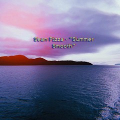 Summer Smooth - (Prod. Sean Pizza)