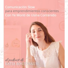 Comunicación Slow para emprendiimientos conscientes.