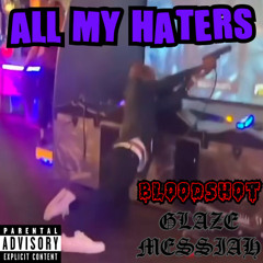 GLAZE MESSIAH X BLOODSHØT All My Haters (prod QIO)