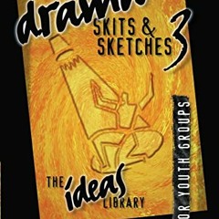 ✔️ [PDF] Download Drama, Skits, & Sketches 3 by  Youth Specialties