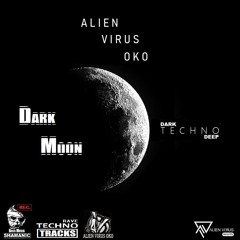 Alien Virus Oko - Dark Moon (Original Rave Mix) FREE TRACK