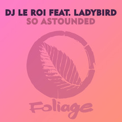 So Astounded (Halo & Atjazz Dub) [feat. Ladybird]