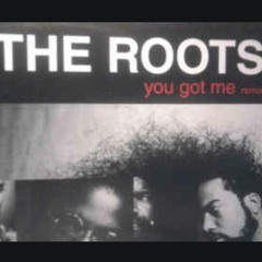 You Got Me - The Roots (remix)