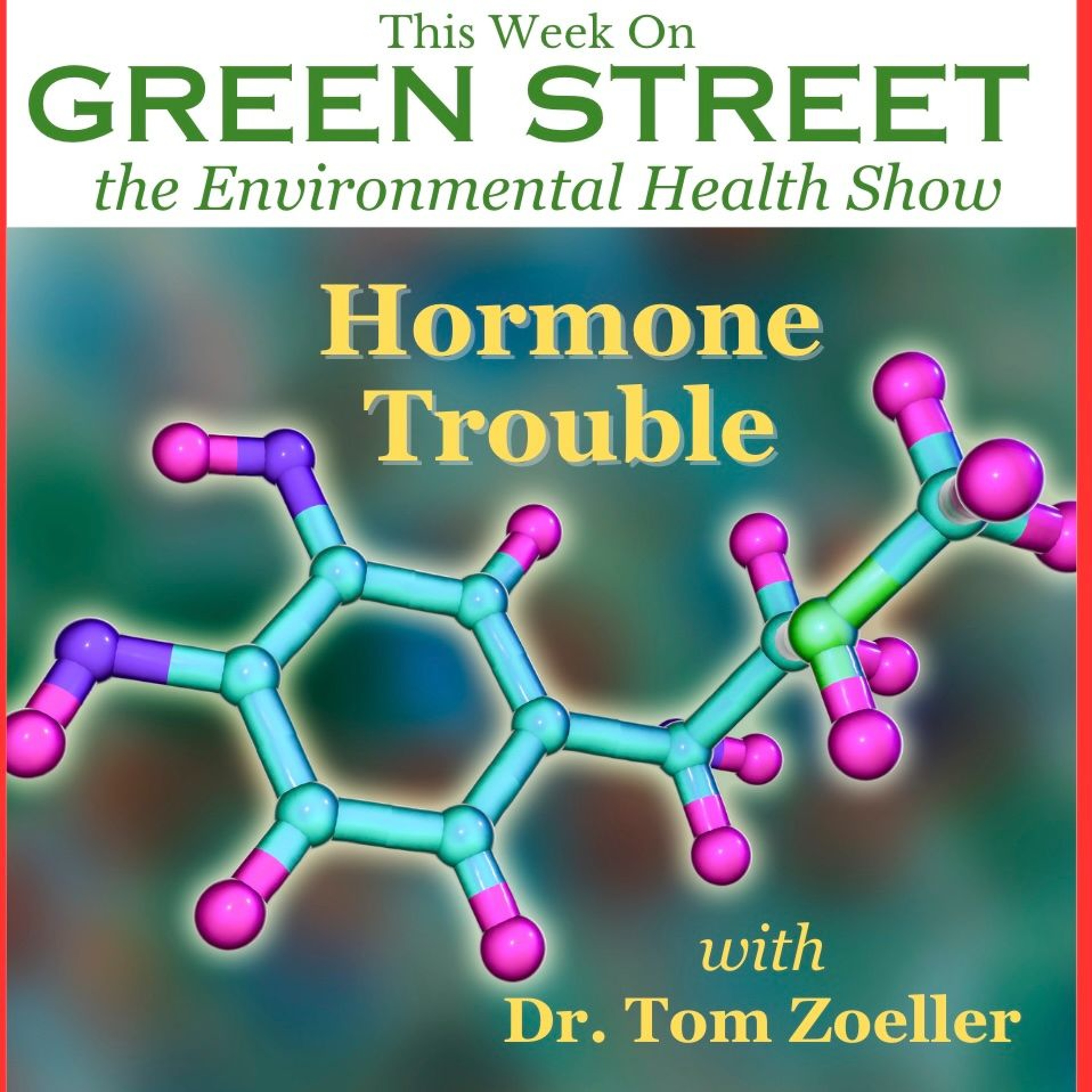 Hormone Trouble with Dr. Tom Zoeller